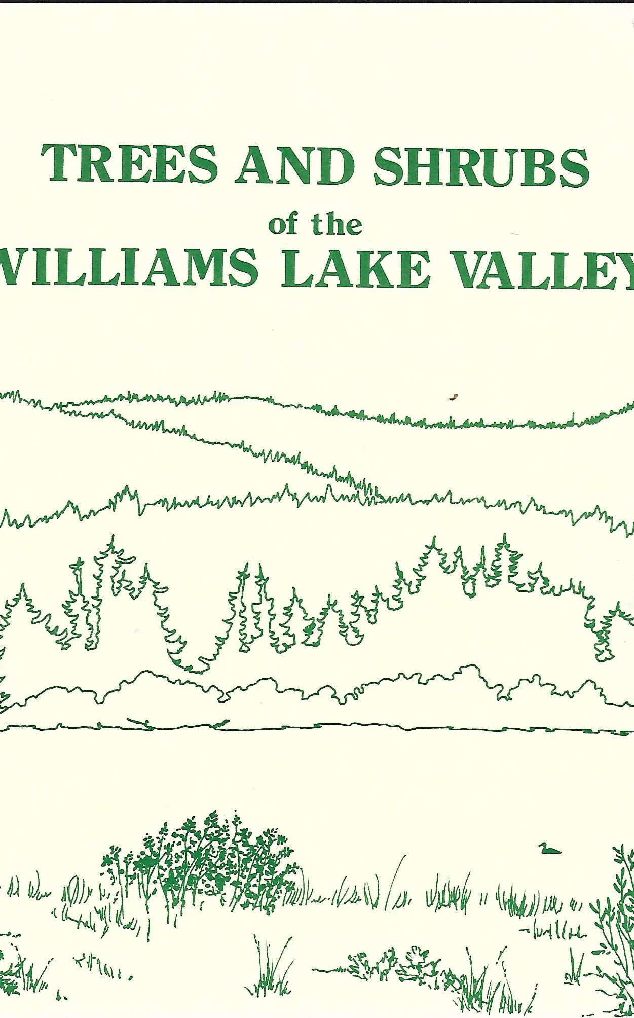 Book cover for "Trees and Shrubs of the Williams Lake Valley". A sketch of hills, trees, bushes, shrubs and grasses in dark green against a beige background.